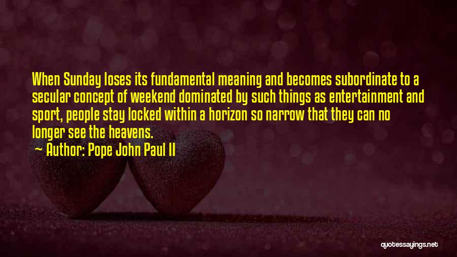 Sports Entertainment Quotes By Pope John Paul II