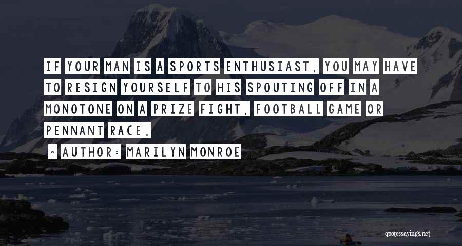 Sports Enthusiast Quotes By Marilyn Monroe