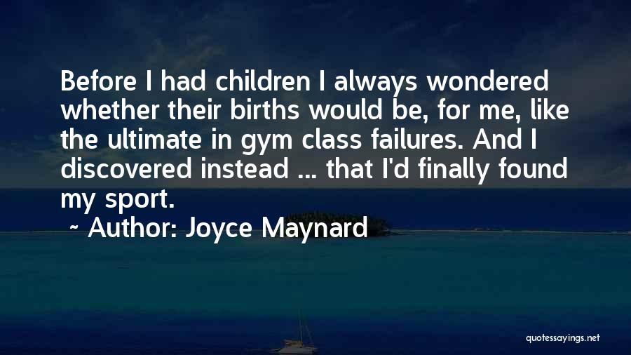 Sports Failures Quotes By Joyce Maynard