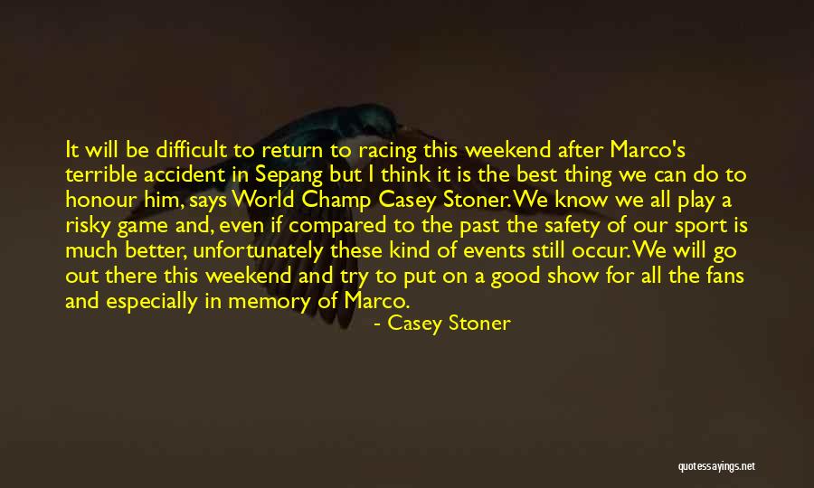 Sports Fans Quotes By Casey Stoner Sports Fans Quotes By Casey Stoner