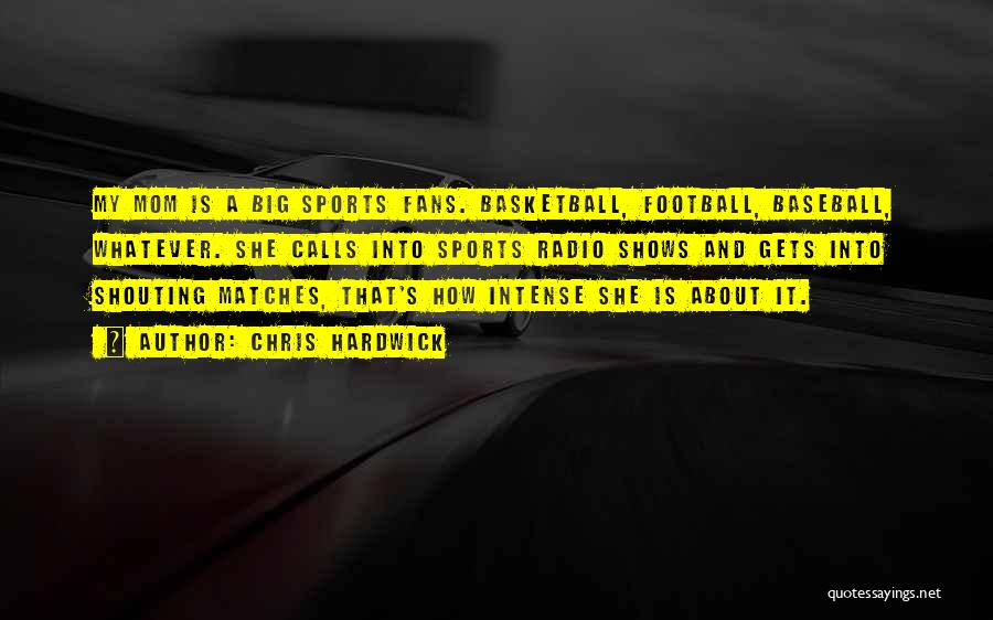 Sports Fans Quotes By Chris Hardwick