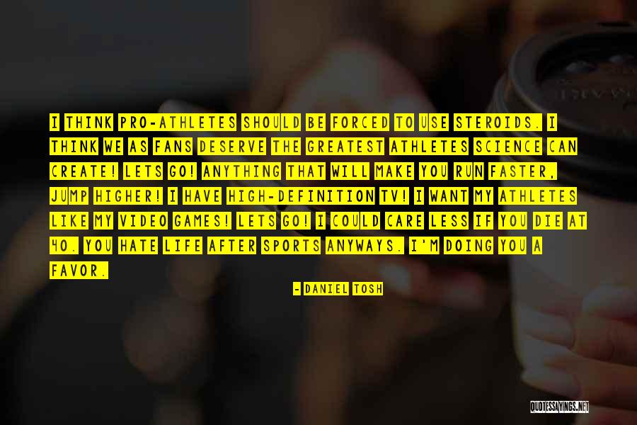 Sports Fans Quotes By Daniel Tosh Sports Fans Quotes By Daniel Tosh