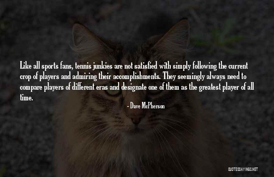 Sports Fans Quotes By Dave McPherson Sports Fans Quotes By Dave McPherson