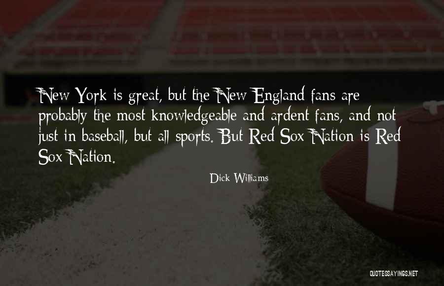 Sports Fans Quotes By Dick Williams