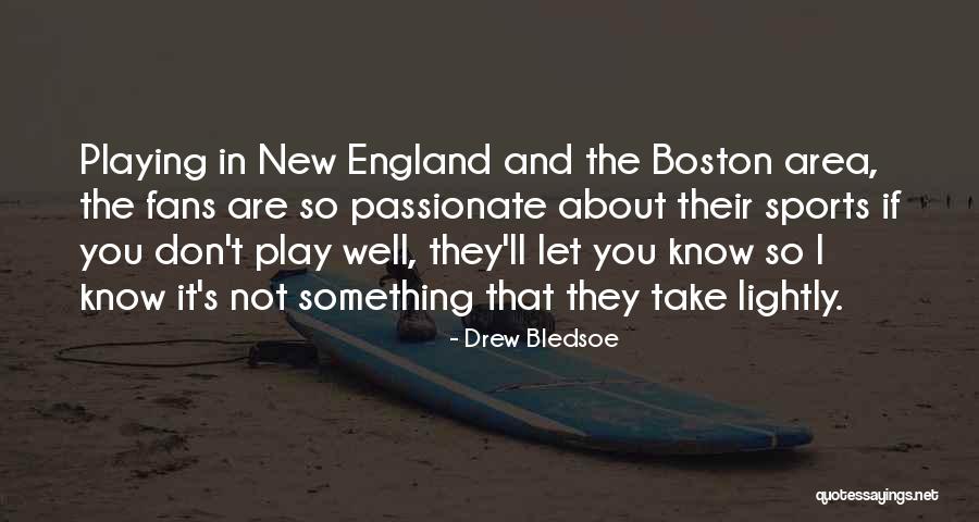 Sports Fans Quotes By Drew Bledsoe