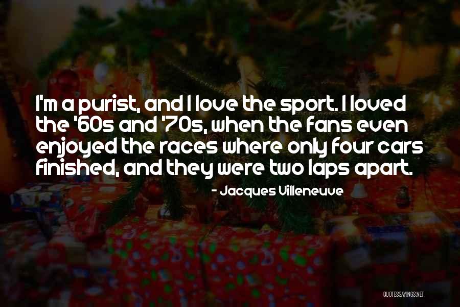 Sports Fans Quotes By Jacques Villeneuve