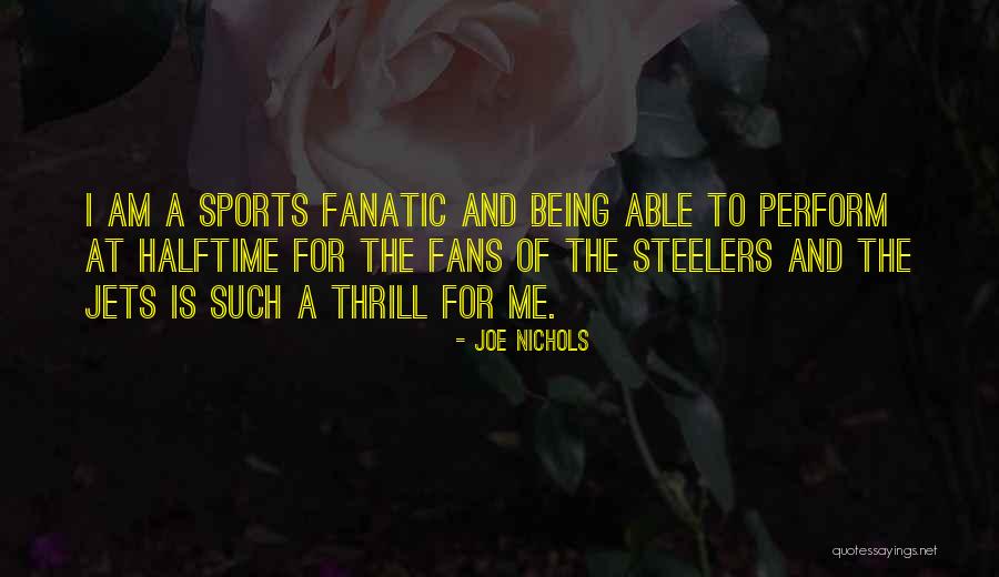 Sports Fans Quotes By Joe Nichols