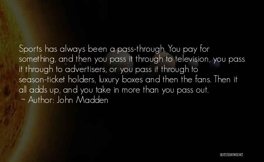 Sports Fans Quotes By John Madden