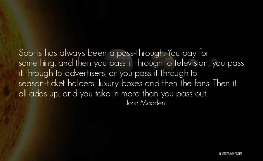 Sports Fans Quotes By John Madden Sports Fans Quotes By John Madden