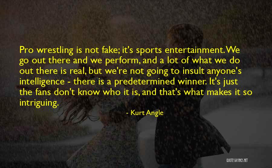 Sports Fans Quotes By Kurt Angle Sports Fans Quotes By Kurt Angle