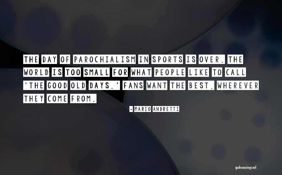 Sports Fans Quotes By Mario Andretti Sports Fans Quotes By Mario Andretti