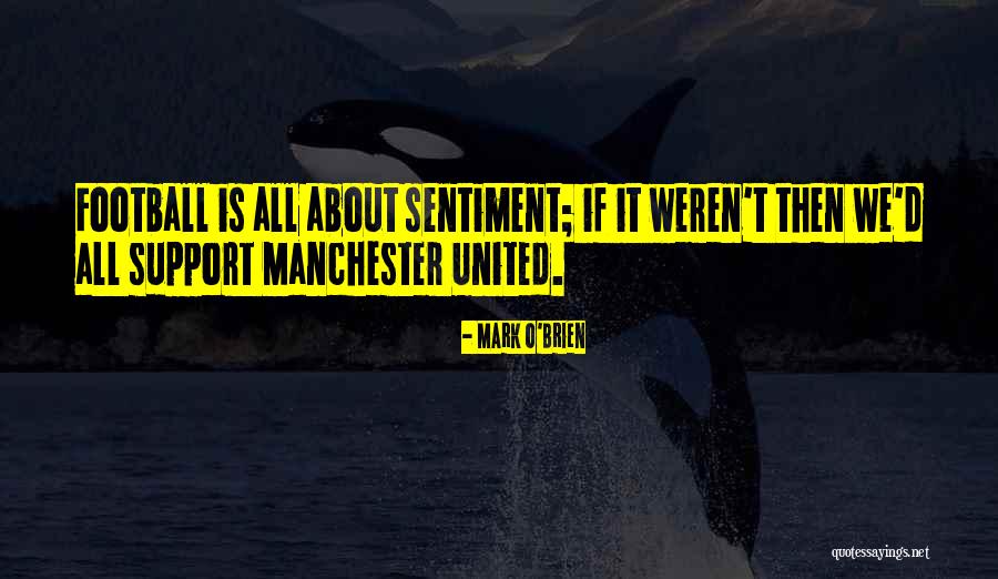 Sports Fans Quotes By Mark O'Brien Sports Fans Quotes By Mark O'Brien