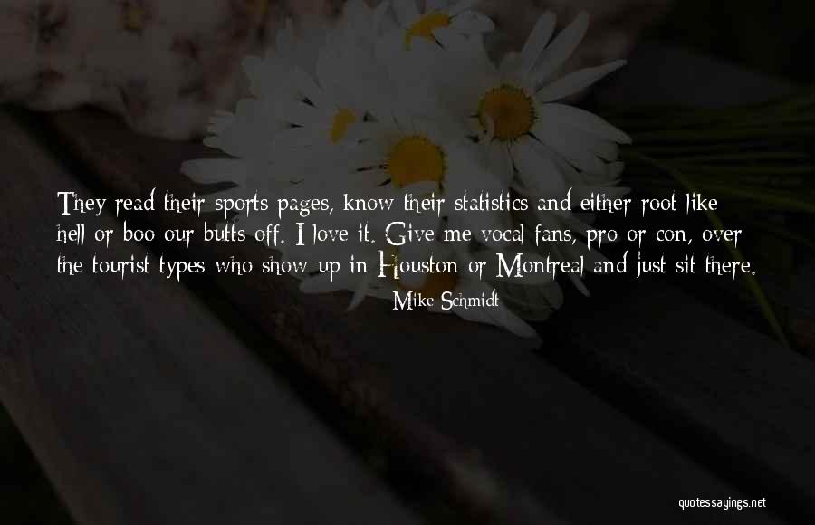 Sports Fans Quotes By Mike Schmidt Sports Fans Quotes By Mike Schmidt