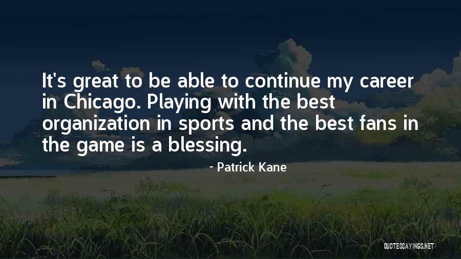 Sports Fans Quotes By Patrick Kane