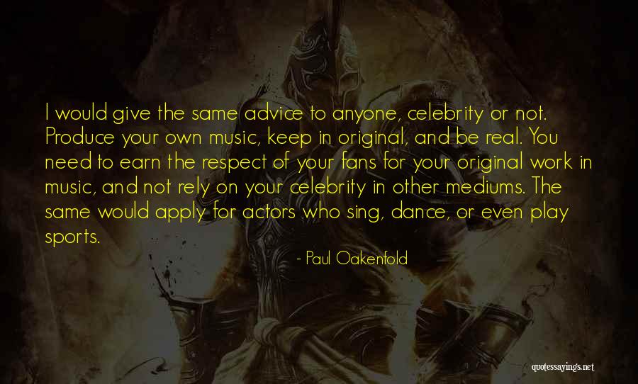 Sports Fans Quotes By Paul Oakenfold