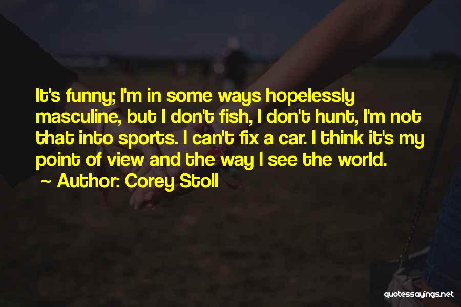 Sports Funny Quotes By Corey Stoll