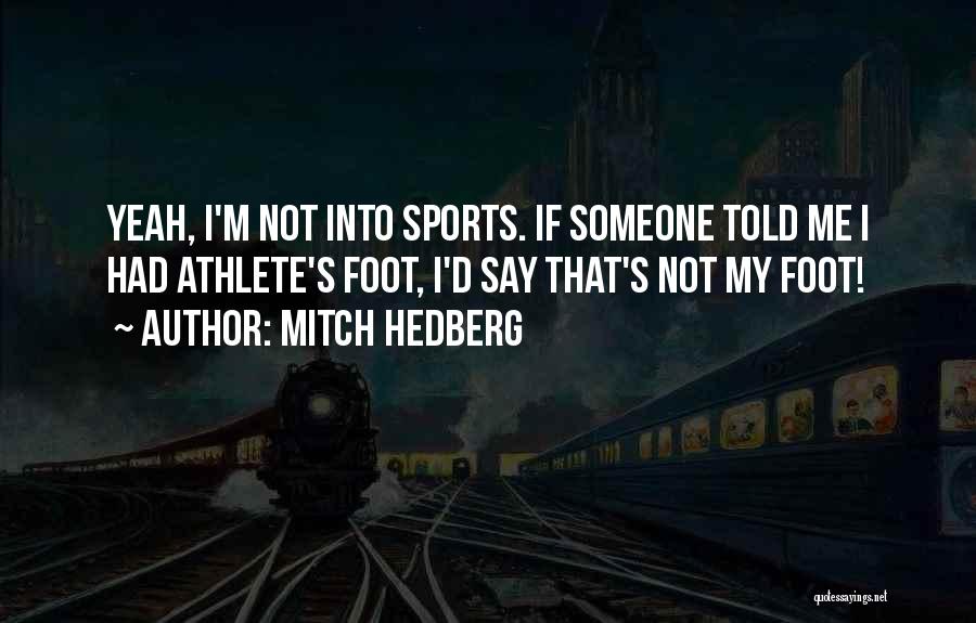 Sports Funny Quotes By Mitch Hedberg