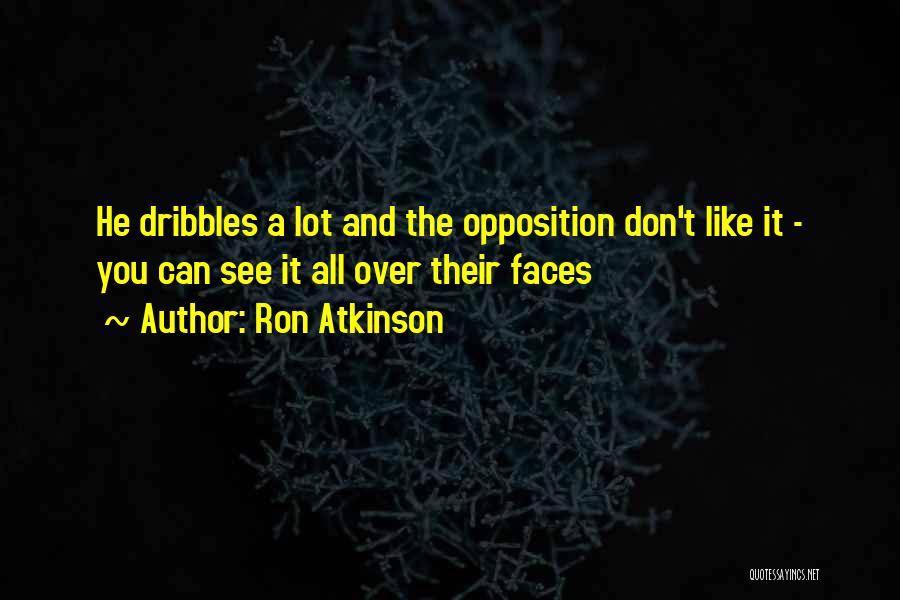 Sports Funny Quotes By Ron Atkinson