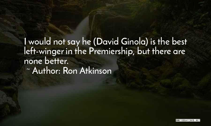 Sports Funny Quotes By Ron Atkinson