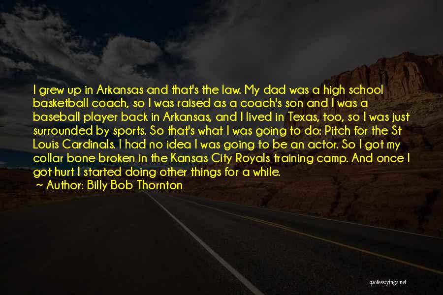 Sports In High School Quotes By Billy Bob Thornton
