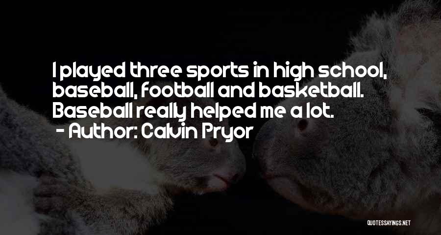 Sports In High School Quotes By Calvin Pryor