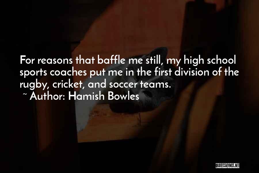 Sports In High School Quotes By Hamish Bowles
