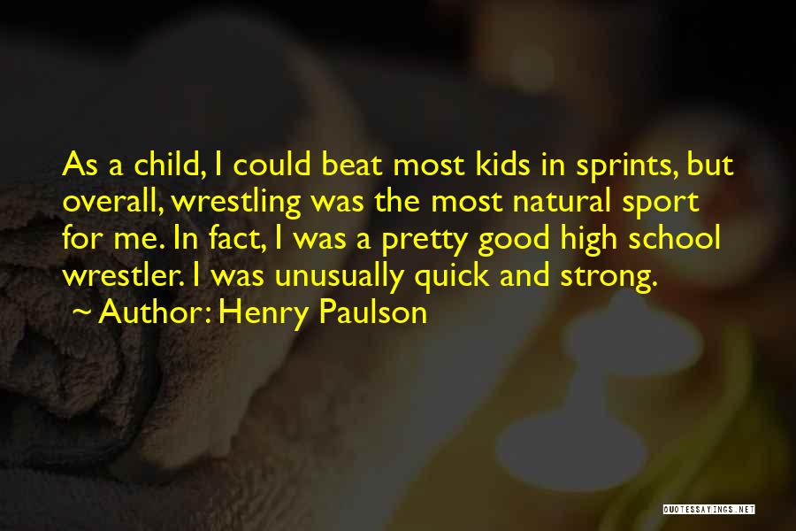 Sports In High School Quotes By Henry Paulson