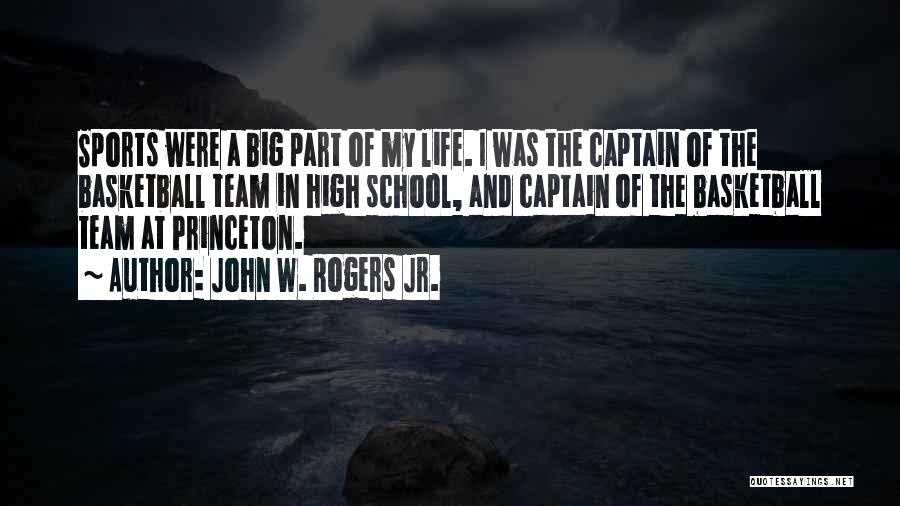 Sports In High School Quotes By John W. Rogers Jr.