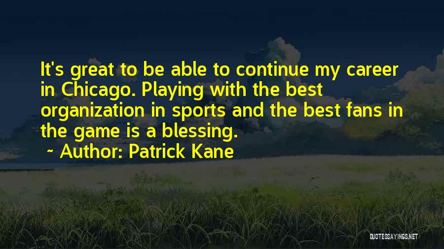 Sports Is The Best Quotes By Patrick Kane