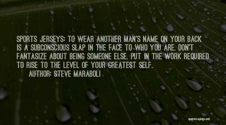 Sports Jersey Quotes By Steve Maraboli