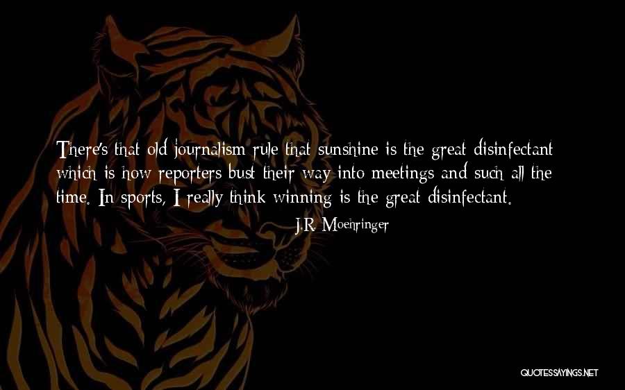 Sports Journalism Quotes By J.R. Moehringer