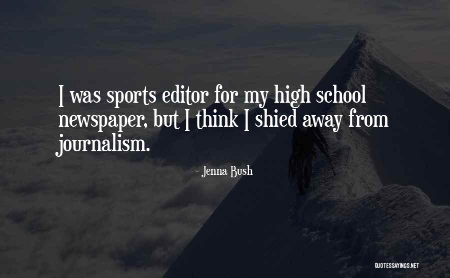 Sports Journalism Quotes By Jenna Bush