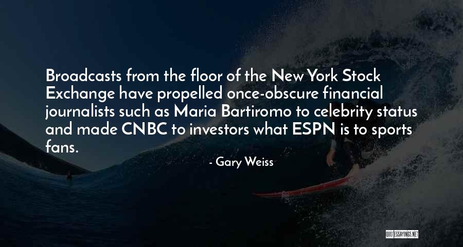 Sports Journalists Quotes By Gary Weiss Sports Journalists Quotes By Gary Weiss