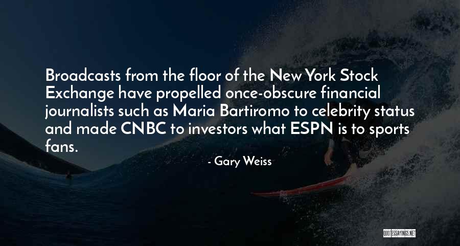 Sports Journalists Quotes By Gary Weiss