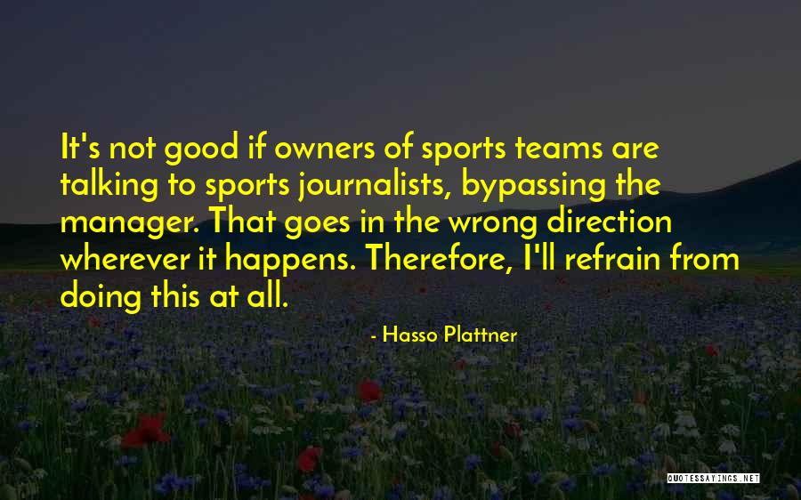 Sports Journalists Quotes By Hasso Plattner