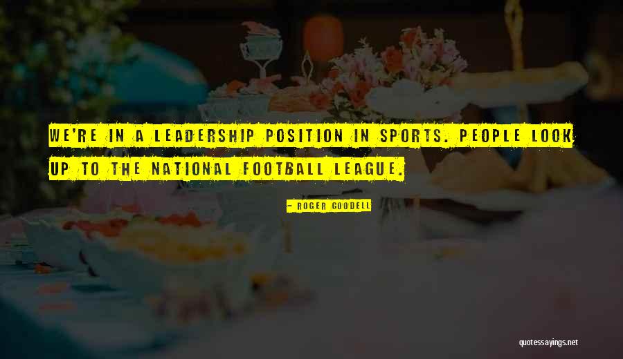Sports Leadership Quotes By Roger Goodell Sports Leadership Quotes By Roger Goodell