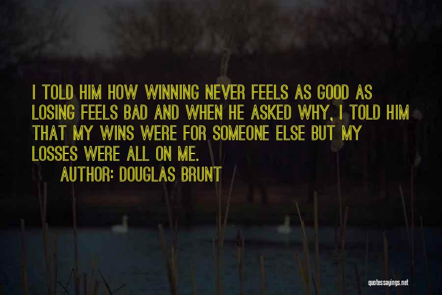 Sports Losses Quotes By Douglas Brunt