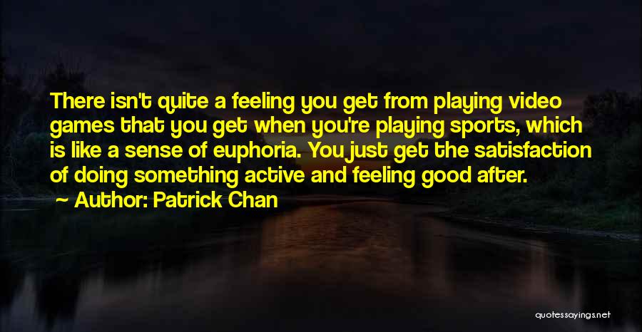Sports N Games Quotes By Patrick Chan