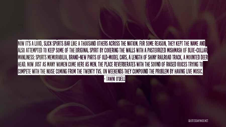 Sports Nation Quotes By Tawni O'Dell Sports Nation Quotes By Tawni O'Dell