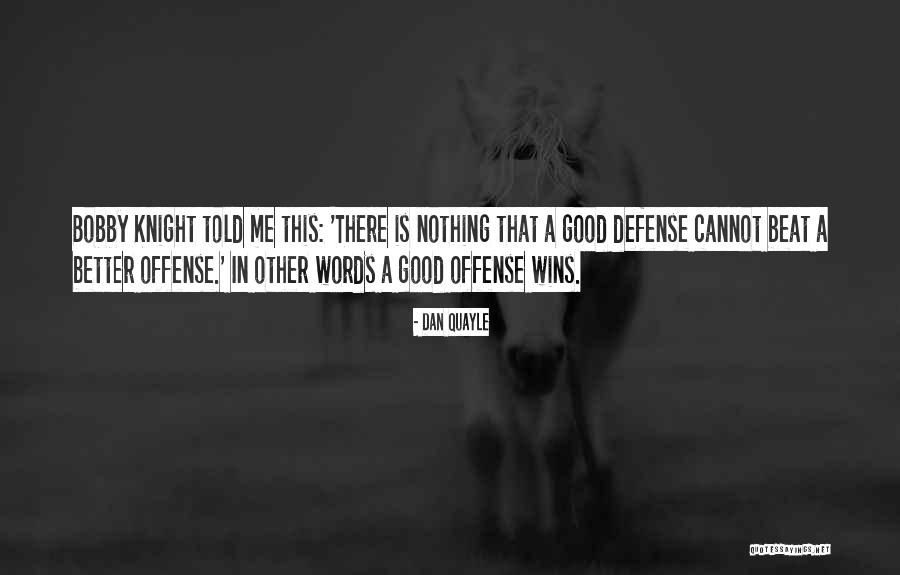 Sports Offense Quotes By Dan Quayle Sports Offense Quotes By Dan Quayle