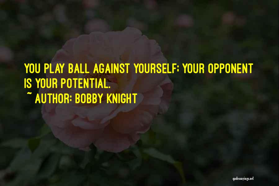 Sports Opponent Quotes By Bobby Knight