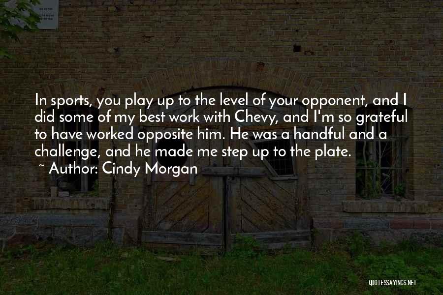 Sports Opponent Quotes By Cindy Morgan