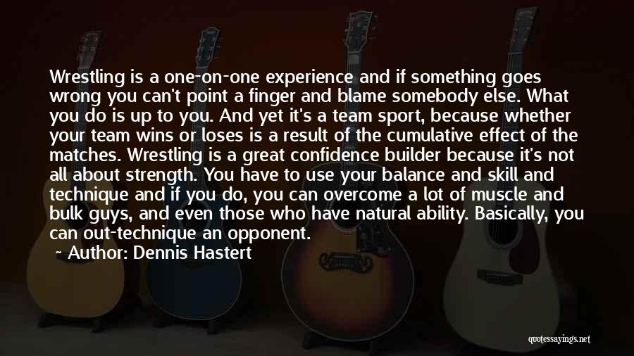 Sports Opponent Quotes By Dennis Hastert