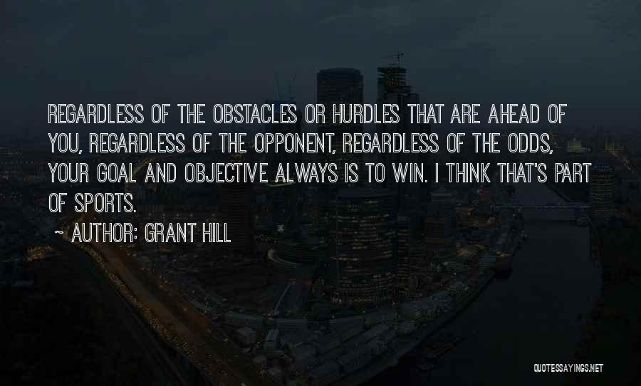 Sports Opponent Quotes By Grant Hill