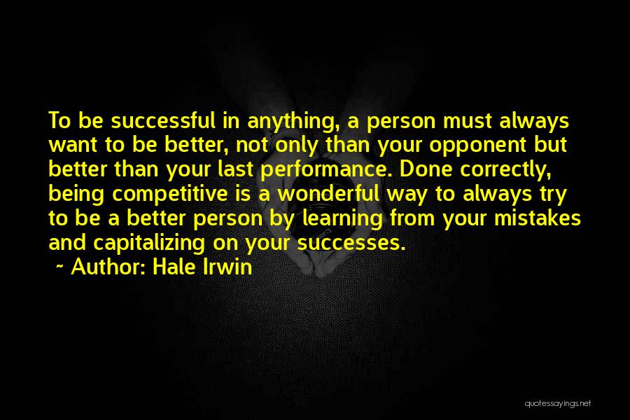 Sports Opponent Quotes By Hale Irwin