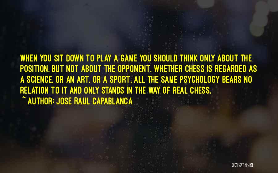 Sports Opponent Quotes By Jose Raul Capablanca
