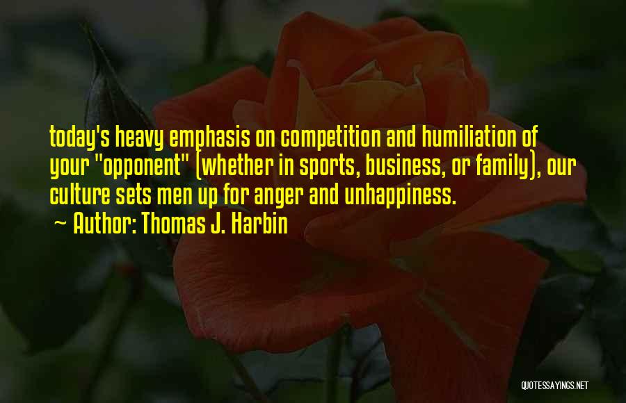 Sports Opponent Quotes By Thomas J. Harbin