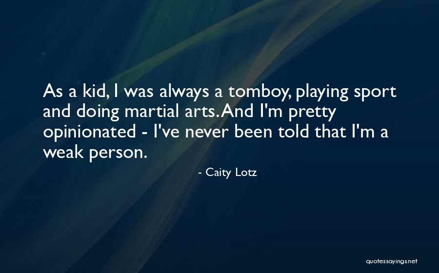 Sports Person Quotes By Caity Lotz