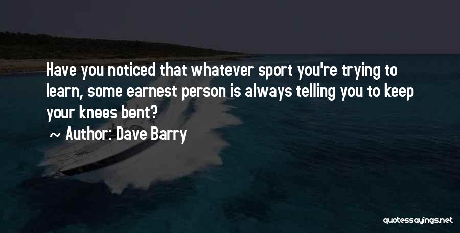 Sports Person Quotes By Dave Barry