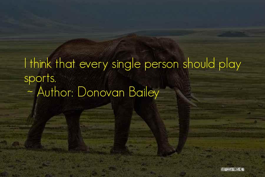 Sports Person Quotes By Donovan Bailey